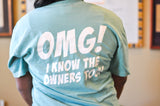 OMG! I Know the Owners T, Teal